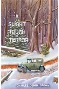 A Slight Touch of Terror: In Four Novellas: The Mansion Sitter, the Vagabonds, Early Winter, Chester Mouse's New House