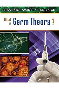 What Is Germ Theory?