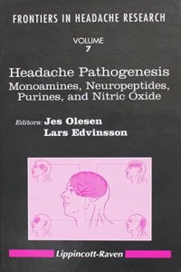Headache Pathogenesis: Monoamines, Neuropeptides, Purines and Nitric Oxide: v. 7 (Frontiers in Headache Research Series)
