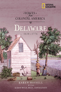 Voices from Colonial America: Delaware 1638-1776