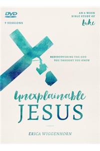 Unexplainable Jesus