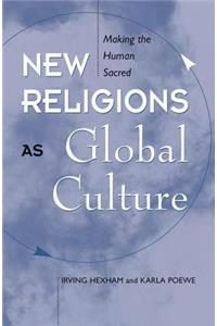 New Religions As Global Cultures