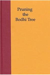 Pruning the Bodhi Tree