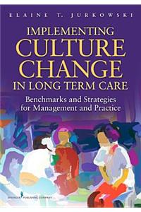 Implementing Culture Change in Long-Term Care