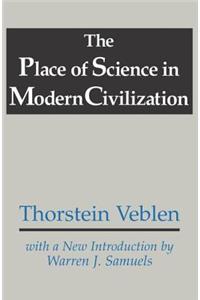 The Place of Science in Modern Civilization