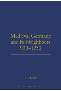 Medieval Germany and its Neighbours, 900-1250