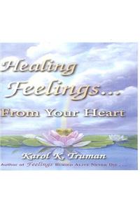 Healing Feelings...from Your Heart