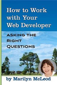 How to Work with Your Web Developer: Asking the Right Questions
