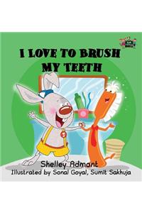 I Love to Brush My Teeth