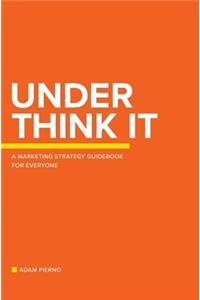 Under Think It