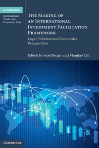 The Making of an International Investment Facilitation Framework