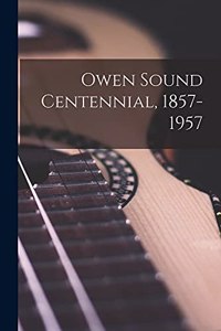 Owen Sound Centennial, 1857-1957