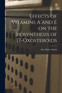 Effects of Vitamins A and E on the Biosynthesis of 17-oxosteroids
