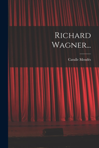 Richard Wagner...