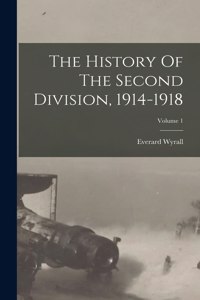 History Of The Second Division, 1914-1918; Volume 1
