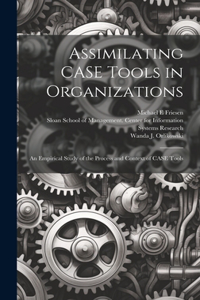 Assimilating CASE Tools in Organizations