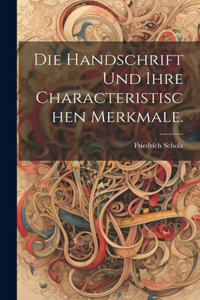 Handschrift und ihre characteristischen Merkmale.