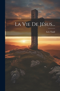 Vie De Jésus...