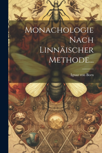 Monachologie Nach Linnäischer Methode...