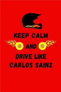 Keep Calm And Drive Like Carlos Sainz