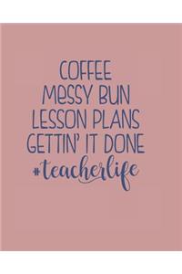 Coffee Messy Bun Lesson Plans Gettin It Done #TeacherLife
