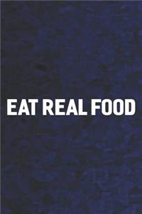 Eat Real Food