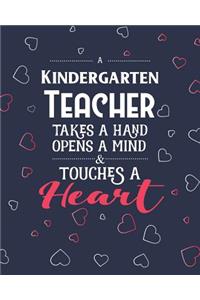 A Kindergarten Teacher Takes A Hand Opens A Mind & Touches A Heart