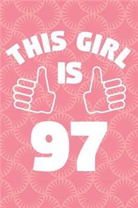 Notebook for 97 Year Old Woman - This Girl Is 97 Years Old - Womens Journal - 97th Birthday Gift For Women