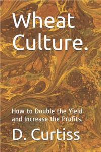 Wheat Culture.