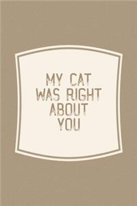 My Cat Was Right About You