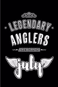 Legendary Anglers are born in July