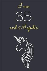 I am 35 and Majestic