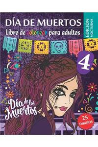 Día de Muertos 4 - Libro de Colorear para Adultos - Edición nocturna