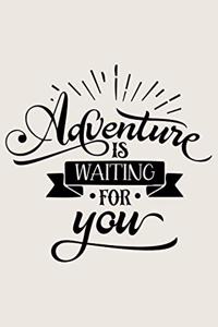 Adventure Is Waiting For you