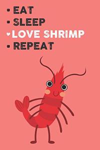 Eat Sleep Love Shrimp Repeat