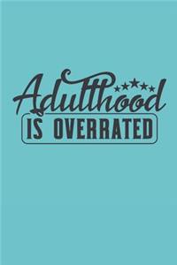 Adulthood is overrated