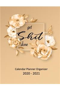 Get Shit Done Calendar Planner Organizer 2020-2021