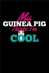 My Guinea Pig Thinks I'm Cool