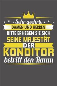 Sehr Geehrte Damen Und Herren Bitte Erheben Sie Sich Seine Majestät Der Konditor Betritt Den Raum