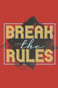 Break the Rules