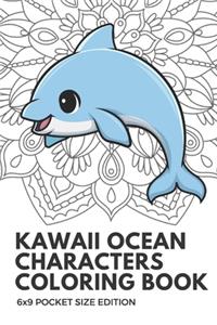 Kawaii Ocean Characters Coloring Book 6X9 Pocket Size Edition