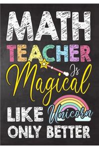 Math Teacher Is Magical Like Unicorn Only Better