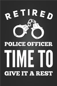 Retired Police Officer Time To Give it a Rest