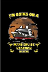 I'm Going On A Mars Cruise Vacation In 2030