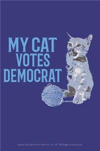 My Cat Votes Democrat Liberal Cat Owners for America