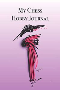 My Chess Hobby Journal
