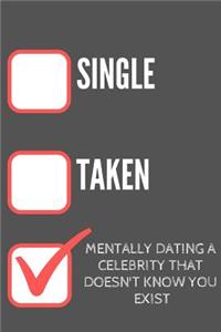 Single- Taken- Mentally Dating a Celebrity That Doesn´t Know You Exisit