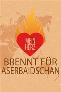 Mein Herz Brennt Für Aserbaidschan: Dein Persönliches Notizbuch Für Dein Lieblingsland - Heimat Liebe Erinnerungen Erlebnis Reisen Urlaub Erde Welt - Tagebuch Journal Taschenbuch Merkb