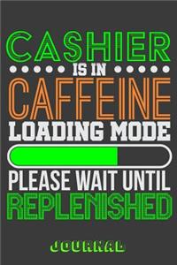Cashier Is in Caffeine Loading Mode Please Wait Until Replenished Journal