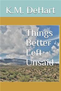 Things Better Left Unsaid